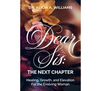 Dear Sis: Next Chapter, Healing, Growth, and Elevation for the Evolving Woman