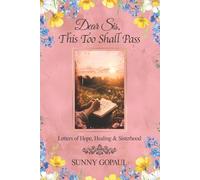 Dear Sis “This Too Shall Pass”: Letters of Hope, Healing & Sisterhood