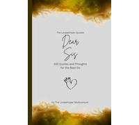 Dear Sis, to the best sister in the world: 150 Quotes and Thoughts for the best sister, gift book, yellow (Quotes for Someone Special englisch)
