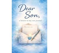 Dear Son: A Letters to My Son Journal