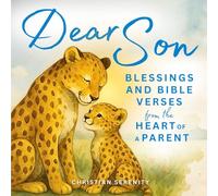 Dear Son: Blessings and Bible Verses from the Heart of a Parent