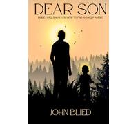 Dear Son: Inside I will show you how to find and keep a wife