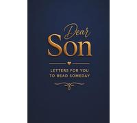 Dear Son: Letters to Our Son from Mom and Dad, A Blank Lined Journal to Capture Parenthood Memories, Love, and Special Moments