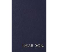 Dear Son: Letters To Our Son From Mom And Dad, Blank Lined Journal Notebook To Capture Special Memories Of Parents, Mothers, Fathers, And Baby Boys
