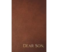 Dear Son: Letters To Our Son From Mom And Dad, Blank Lined Journal Notebook To Capture Special Memories Of Parents, Mothers, Fathers, And Baby Boys