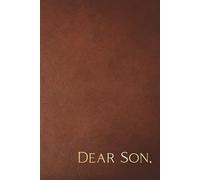 Dear Son: Letters To Our Son From Mom And Dad, Blank Lined Journal Notebook To Capture Special Memories Of Parents, Mothers, Fathers, And Baby Boys
