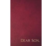 Dear Son: Letters To Our Son From Mom And Dad, Blank Lined Journal Notebook To Capture Special Memories Of Parents, Mothers, Fathers, And Baby Boys