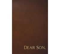 Dear Son: Letters To Our Son From Mom And Dad, Blank Lined Journal Notebook To Capture Special Memories Of Parents, Mothers, Fathers, And Baby Boys
