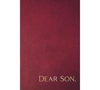 Dear Son: Letters To Our Son From Mom And Dad, Blank Lined Journal Notebook To Capture Special Memories Of Parents, Mothers, Fathers, And Baby Boys