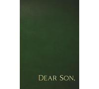 Dear Son: Letters To Our Son From Mom And Dad, Blank Lined Journal Notebook To Capture Special Memories Of Parents, Mothers, Fathers, And Baby Boys