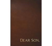 Dear Son: Letters To Our Son From Mom And Dad, Blank Lined Journal Notebook To Capture Special Memories Of Parents, Mothers, Fathers, And Baby Boys