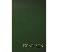 Dear Son: Letters To Our Son From Mom And Dad, Blank Lined Journal Notebook To Capture Special Memories Of Parents, Mothers, Fathers, And Baby Boys