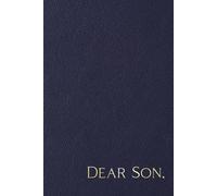 Dear Son: Letters To Our Son From Mom And Dad, Blank Lined Journal Notebook To Capture Special Memories Of Parents, Mothers, Fathers, And Baby Boys