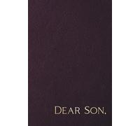 Dear Son: Letters To Our Son From Mom And Dad, Blank Lined Journal Notebook To Capture Special Memories Of Parents, Mothers, Fathers, And Baby Boys