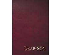 Dear Son: Letters To Our Son From Mom And Dad, Blank Lined Journal Notebook To Capture Special Memories Of Parents, Mothers, Fathers, And Baby Boys