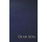 Dear Son: Letters To Our Son From Mom And Dad, Blank Lined Journal Notebook To Capture Special Memories Of Parents, Mothers, Fathers, And Baby Boys
