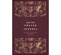 Dear Son Prayer Journal: 64 Guided Prayers to Help Young Men Grow in Faith, Strength, and Purpose
