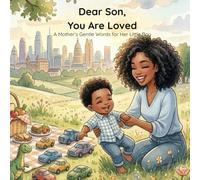 Dear Son, You Are Loved: A Heartwarming Story About a Mother's Love