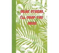Dear Stress, I’ll Drop You Here: Say goodbye to stress, literally