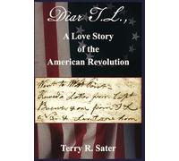 Dear T.L., A Love Story of the American Revolution: Dear T.L., A Love Story of the American Revolution