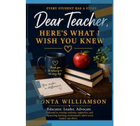 Dear Teacher, Here’s What I Wish You Knew: Letters of Understanding, Connection, and Belonging