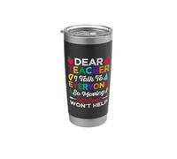 Dear Teacher I Talk To Everyone Teach School Teachers Vaso térmico de acero inoxidable de doble pared