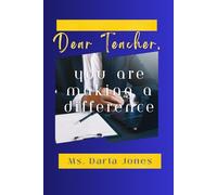Dear Teacher,: You Are Making A Difference