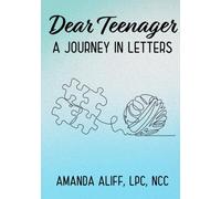 Dear Teenager: A Journey in Letters