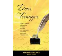 Dear Teenager: A love letter from your Father ; You are His Treasure; His most Priceless Possession