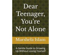 Dear Teenager, You’re Not Alone: A Gentle Guide to Growing Up Without Losing Yourself