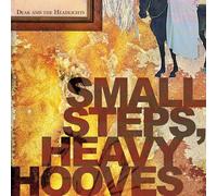 Dear & The Headlights - Small Steps Heavy Hooves