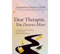 Dear Therapist, You Deserve More: A Guide to Financial Freedom, Career Growth, and Personal Fulfillment
