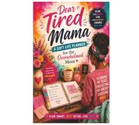 Dear Tired Mama: A Soft Life Planner