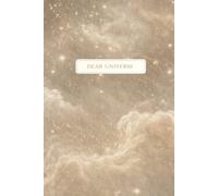 Dear Universe: 6.14 x 9.21 Hardcover Journal | Stardust Whispers Edition | 200 Cream-Lined Pages - for reflection, intention, and trust