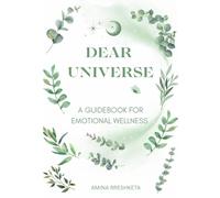 Dear Universe: A Guidebook for Emotional Wellness