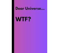 Dear Universe… WTF: Funny gift notebook or journal for friends & family