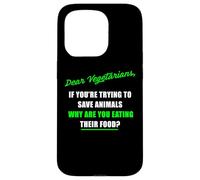 Dear Vegetarians, Why Are You Eating Animal’s Food Humor Carcasa para iPhone 15 Pro