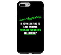 Dear Vegetarians, Why Are You Eating Animal’s Food Humor Carcasa para iPhone 7 Plus/8 Plus