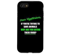 Dear Vegetarians, Why Are You Eating Animal’s Food Humor Carcasa para iPhone SE (2020) / 7 / 8