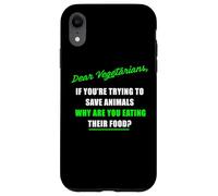 Dear Vegetarians, Why Are You Eating Animal’s Food Humor Carcasa para iPhone XR