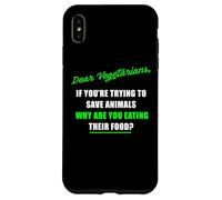 Dear Vegetarians, Why Are You Eating Animal’s Food Humor Carcasa para iPhone XS Max