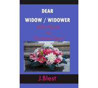 Dear Widow / Widower: Biblical Wisdom For The Bereaved Spouse