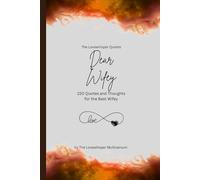 Dear Wifey, to the best wifey in the world: 150 Quotes and Thoughts for the Best Wifey, gift book, orange (Quotes for Someone Special englisch)