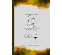 Dear Wifey, to the best wifey in the world: 150 Quotes and Thoughts for the Best Wifey, gift book, yellow (Quotes for Someone Special englisch)