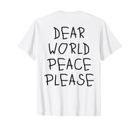 Dear World Peace Please X Liebe Welt Bitte Paz Backprint Camiseta