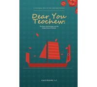 Dear You Teochew: The Heart, the Heritage, and the Living Voice of Teochew