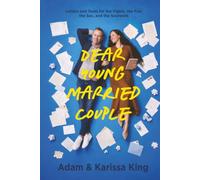 Dear Young Married Couple: Letters & Tools for the Fights, the Fun, the Sex, and the Soulwork