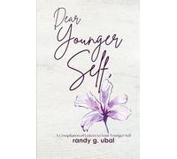 Dear Younger Self: A Compilation of Letters to Your Younger Self