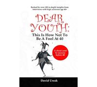 Dear Youth, This Is How Not To Be A Fool At 40: A Cheat Card To Success Before 40