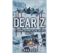 Dear Z - A Journal Account of the End: 2 (Dear Z - A Journal Account of the Collapse)